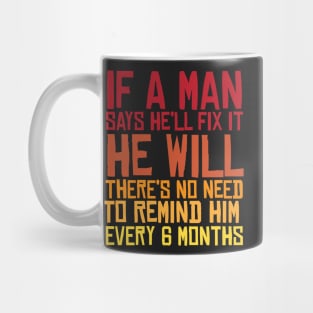 If A Man Says He'll Fix it He Will Funny Fathers Day Mug